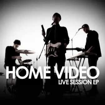 Live Session EP by Home Video