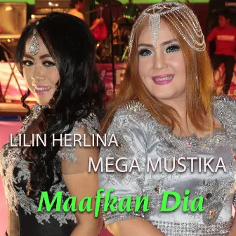 Maafkan Dia by Mega Mustika