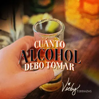 Cuánto Alcohol Debo Tomar by Vicky Terrazas