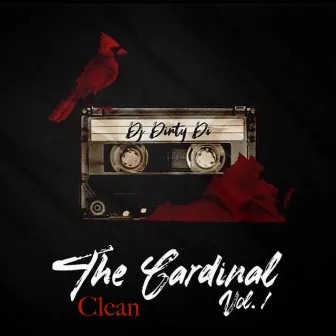 The Cardinal Vol. 1 Clean by DJ Dirty Di