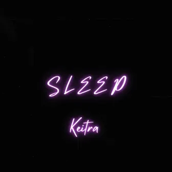 Sleep by Keitra