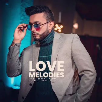 Love Melodies by Josue Raudez