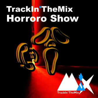 Horroro Show by TrackIn'TheMix