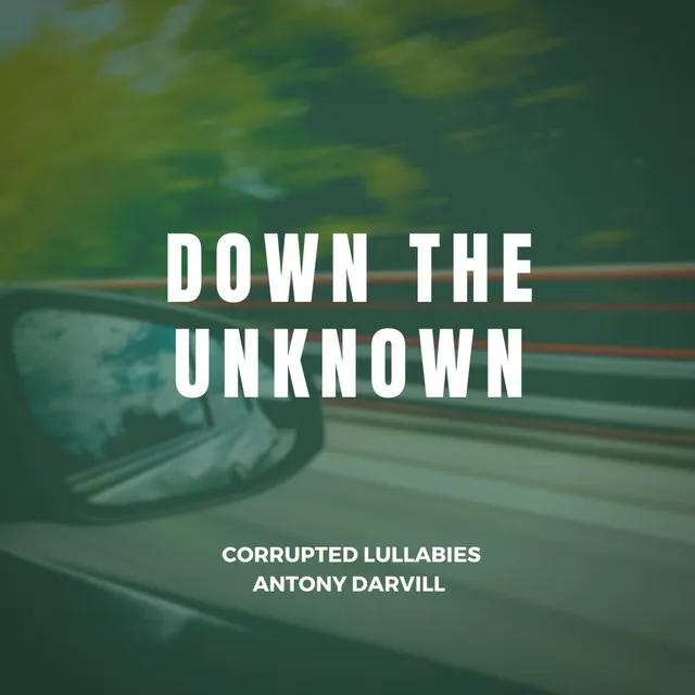 Down the Unknown