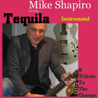 Tequila by Mike Shapiro