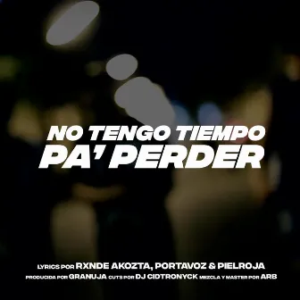 No Tengo Tiempo Pa' Perder by Pielroja