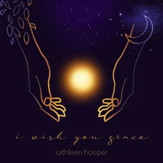 I Wish You Grace by Kathleen Hooper