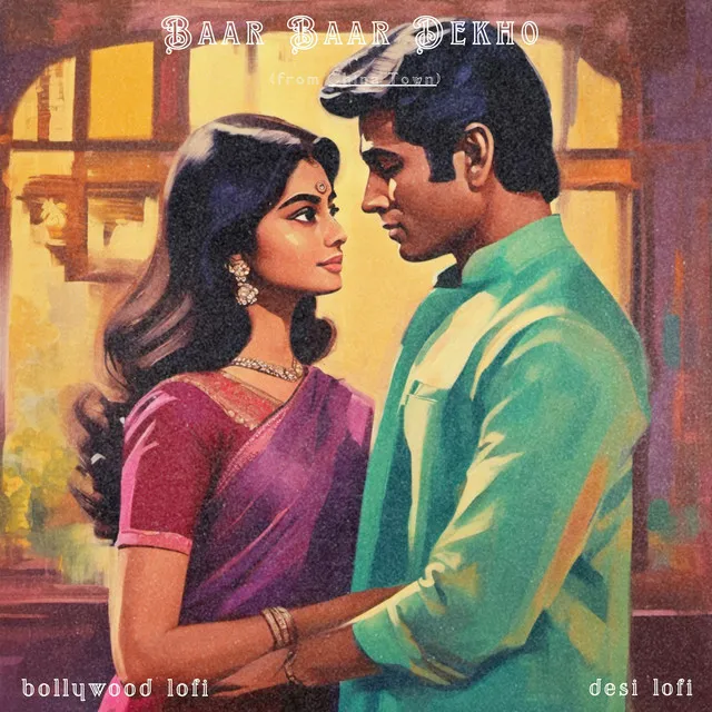 Baar Baar Dekho - Lofi Flip