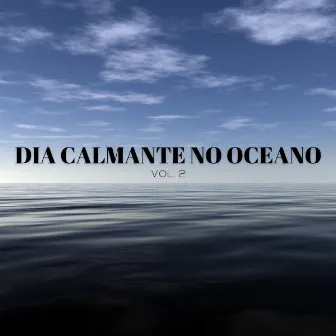 Dia Calmante No Oceano Vol. 2 by Música de Relaxamento No Spa