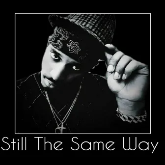 Still The Same Way by Terrence