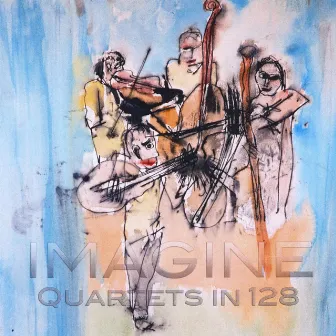 Imagine: Quartets in 128 by Johnny Reinhard