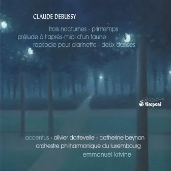 Debussy: Trois nocturnes - Printemps - Prélude à l'après-midi d'un faune - Rapsodie pour clarinette - Deux danses by Luxembourg Philharmonic Orchestra