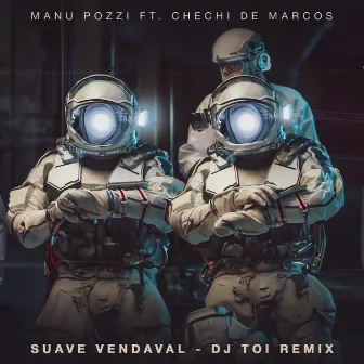 Suave Vendaval (DJ TOI Remix) by Manu Pozzi