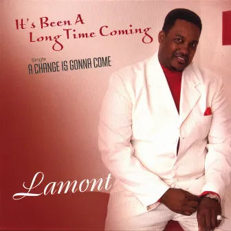 It's Been A Long Time Coming by Lamont Hadley