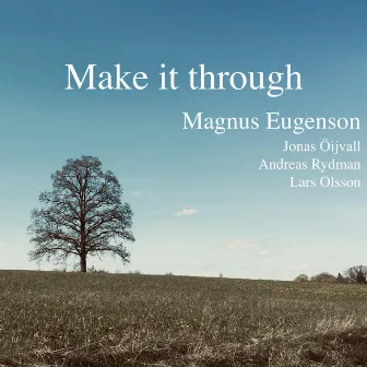 Make it through by Magnus Eugenson