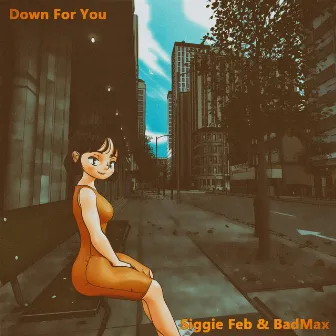 Down For You by Siggie Feb