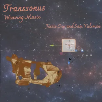 Transsonus: Weaving Music by Jessie Cox & Sam Yulsman