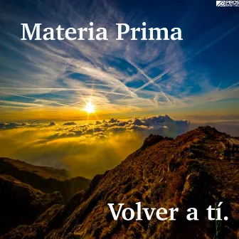 Volver a Tí (Canción Paz Padilla) by Materia Prima