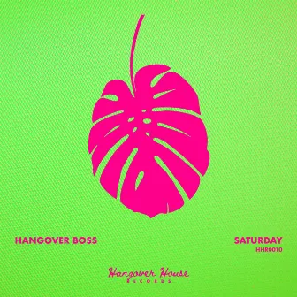 Saturday by Hangover Boss