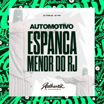 Automotivo Espanca Menor do Rj by DJ TWIN ZS