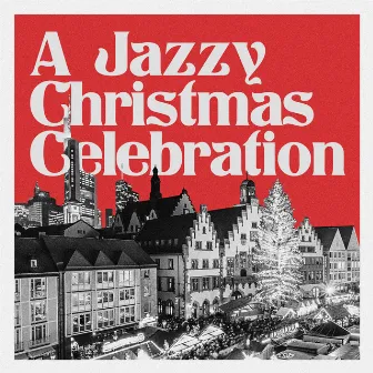 A Jazzy Christmas Celebration by Carl Winther