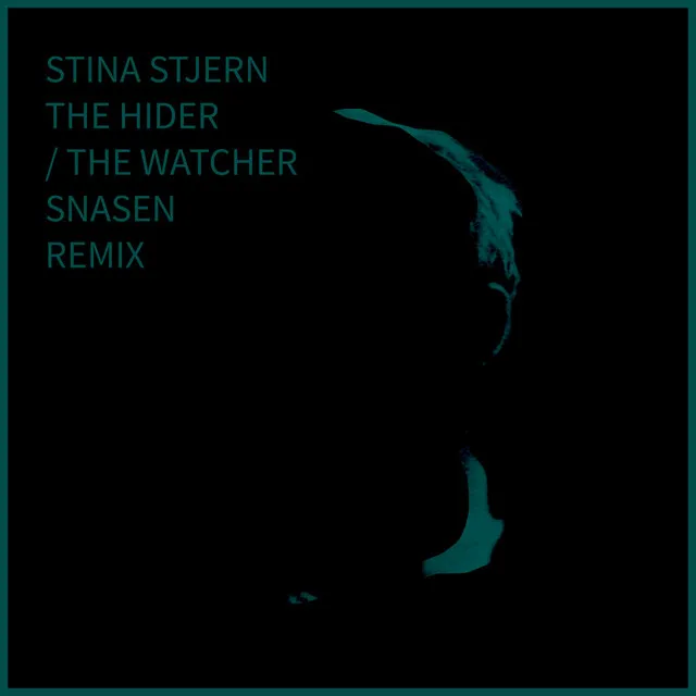 The Hider / The Watcher (Snasen Remixes)