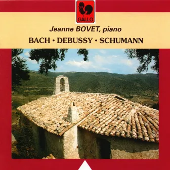 Bach - Debussy - Schumann by Jeanne Bovet