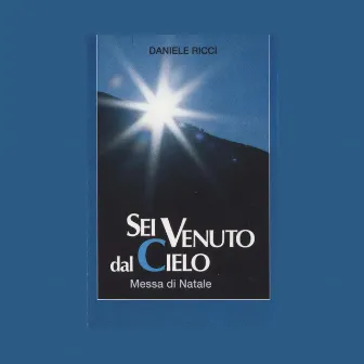 Sei venuto dal cielo by Daniele Ricci