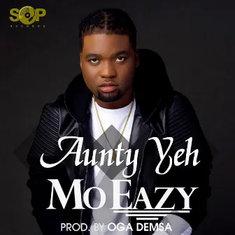 Aunty Yeh by Mo Eazy