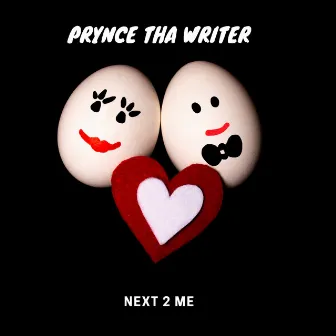 Next 2 Me by Prynce tha Writer