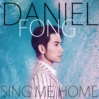 Sing Me Home by Daniel Fong