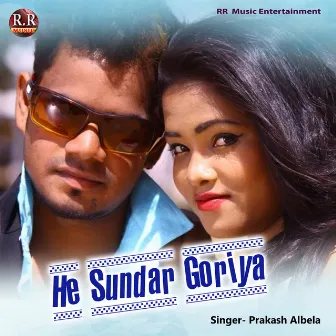 He Sundar Goriya by Prakash Albela