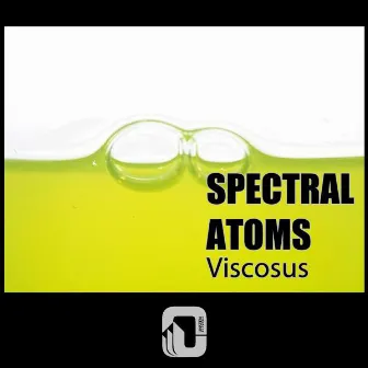 Viscosus by Spectral Atoms