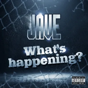 What's happening? by JAVE