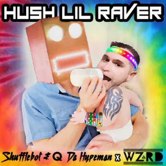 Hush Lil' Raver by WZRD