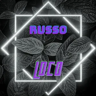 Loco by Russo