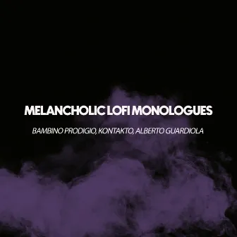 Melancholic Lofi Monologues by Bambino Prodigio