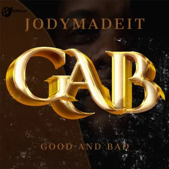 G.A.B (Good and Bad) by JodyMadeIt