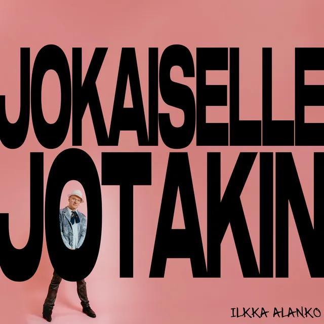 Jokaiselle jotakin