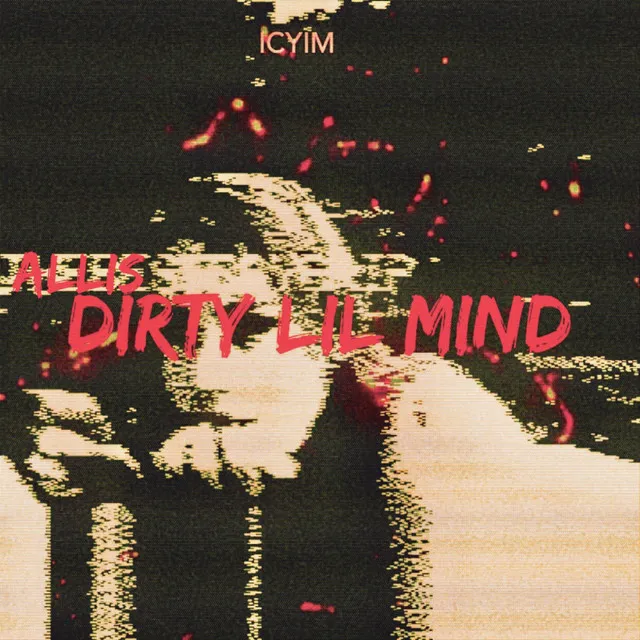 Dirty Lil Mind (Allis Kaputt, Pt. 1)