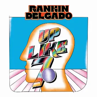 Up Like Seven by Rankin Delgado