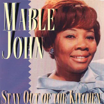 Stay Out Of The Kitchen by Mable John