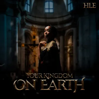 Your Kingdom on Earth (Live) by HLE