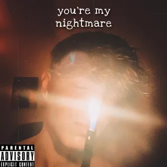 You're My Nightmare by The Kid Ty