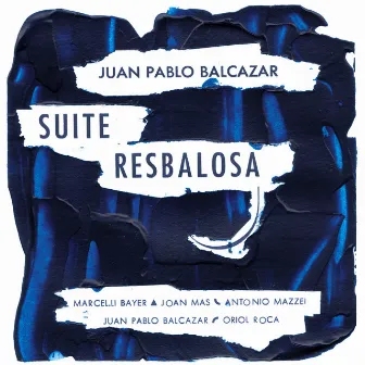 Suite Resbalosa by Juan Pablo Balcazar