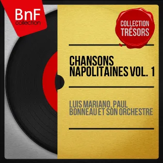 Chansons napolitaines vol. 1 (Mono Version) by Paul Bonneau et son orchestre