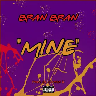 Mine by Bran Bran