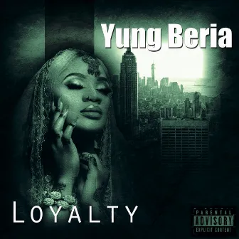 Loyalty by Yung Beria