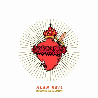 No Creo En El Amor by Alan Neil