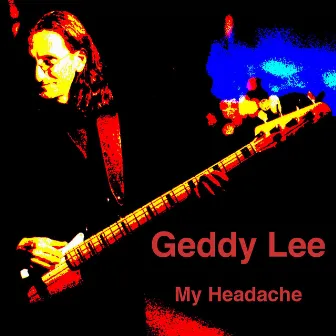 My Headache (The Solo Interview) by Geddy Lee